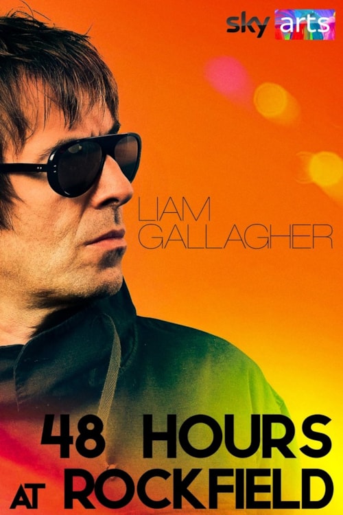 Liam Gallagher: 48 Hours at Rockfield poster